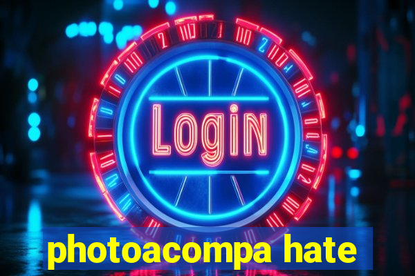 photoacompa hate